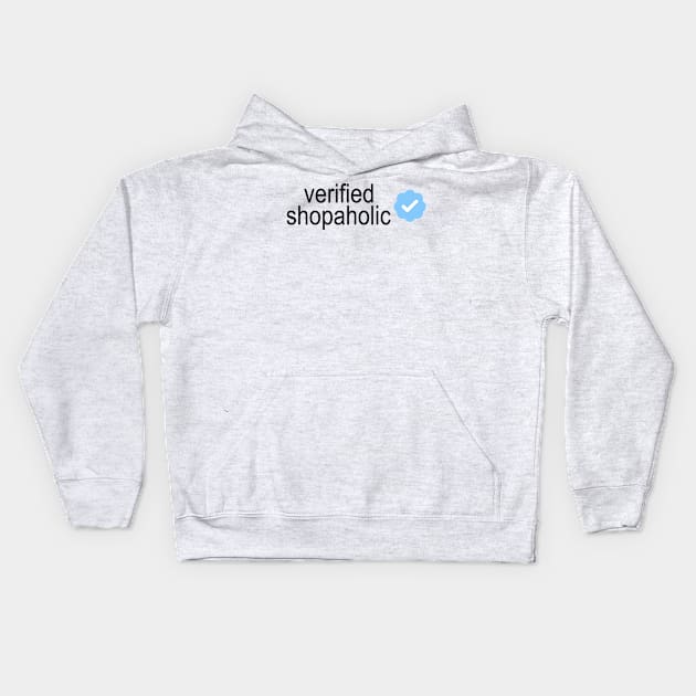 Verified Shopaholic Kids Hoodie by queenofhearts